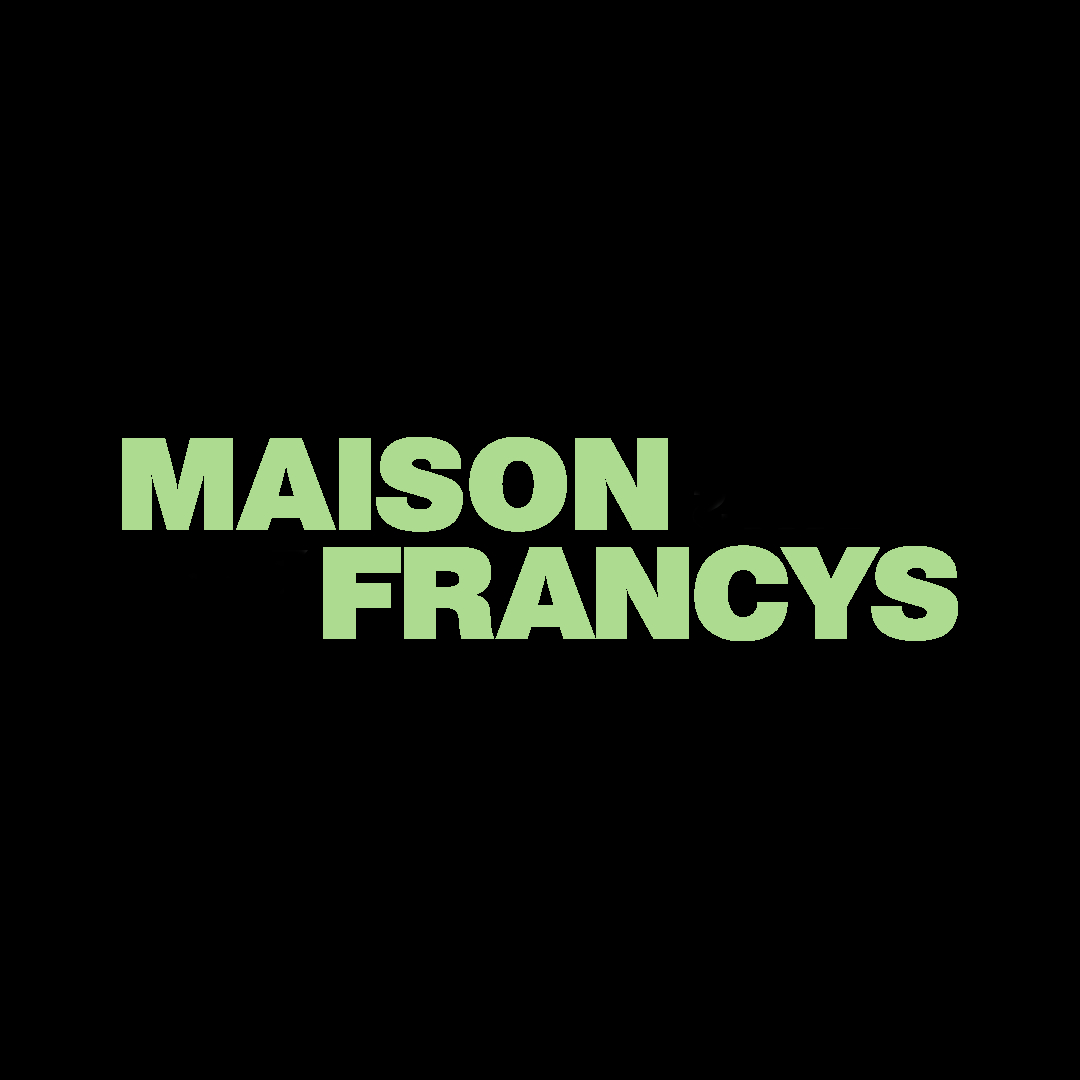 Maison Francys